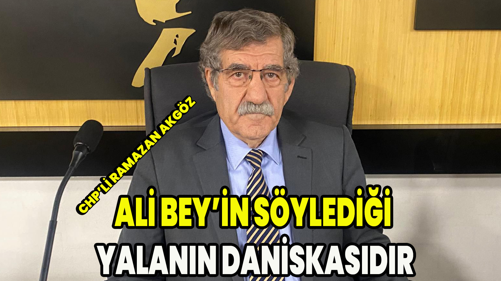 Ali Bey’in söylediği yalanın daniskasıdır