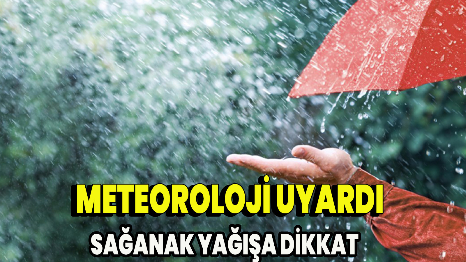 Sağanak Yağışa Dikkat❗