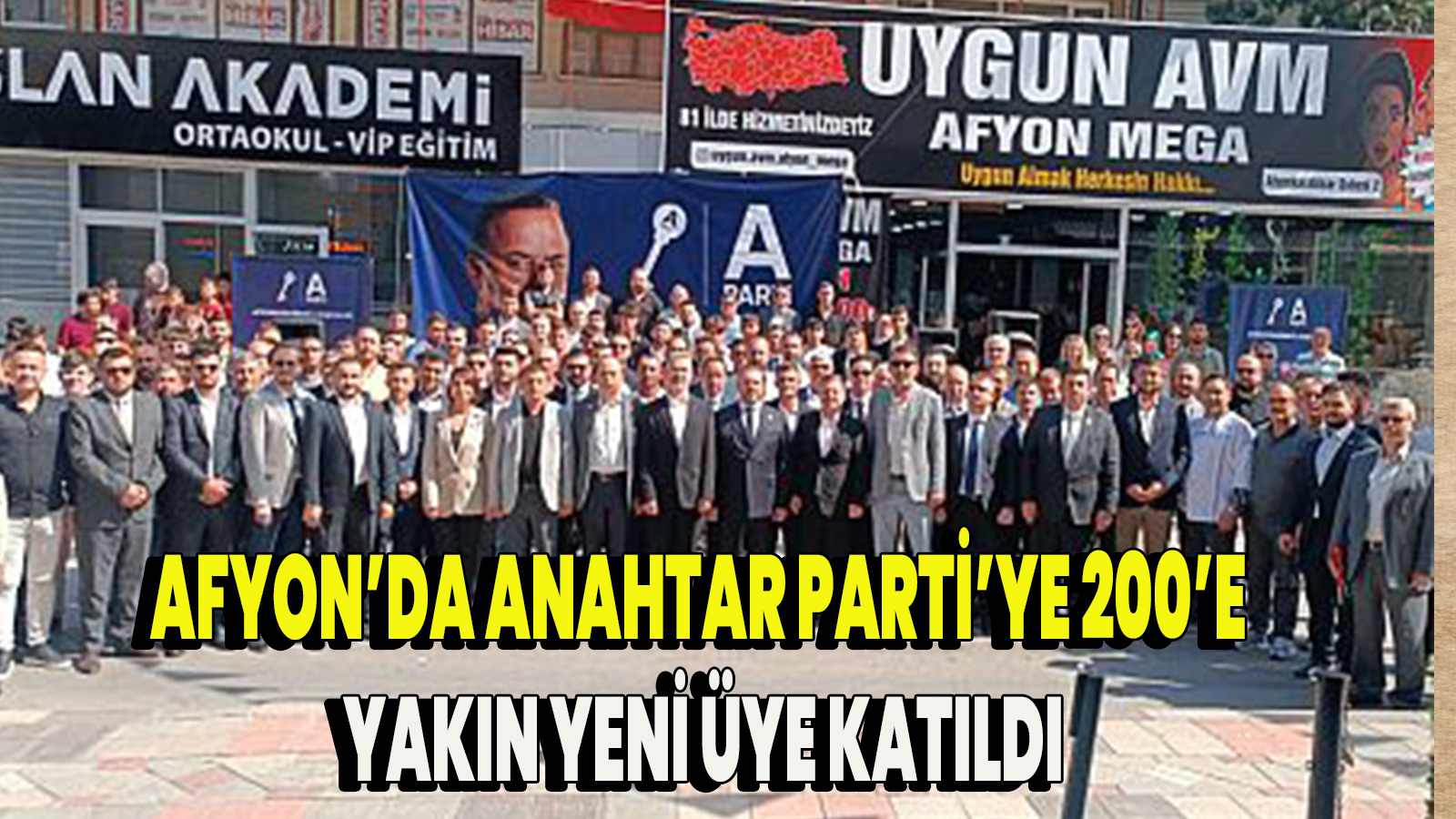 Afyon’da Anahtar Parti’ye 200’e Yakın Yeni Üye katıldı