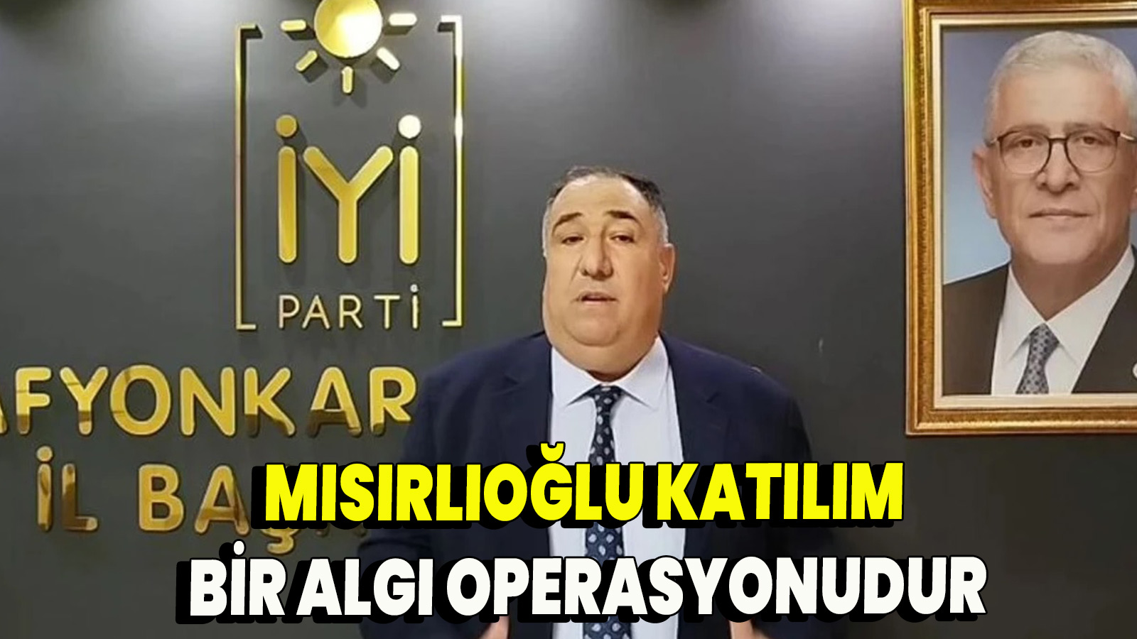 Mısırlıoğlu katılım bir algı operasyonudur