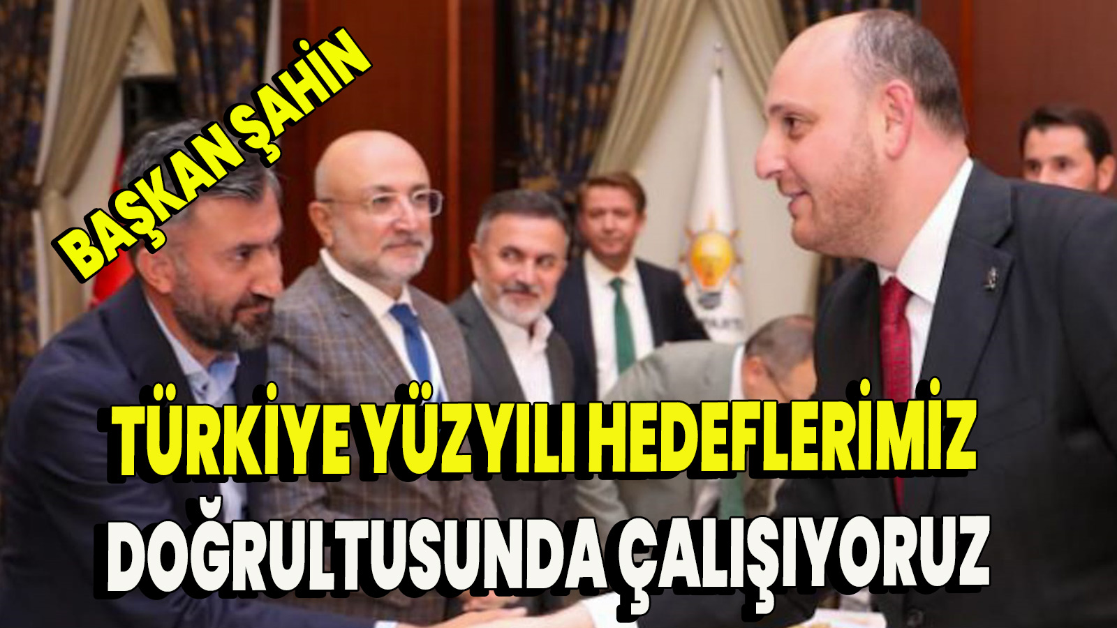 Türkiye Yüzyılı hedeflerimiz doğrultusunda çalışıyoruz