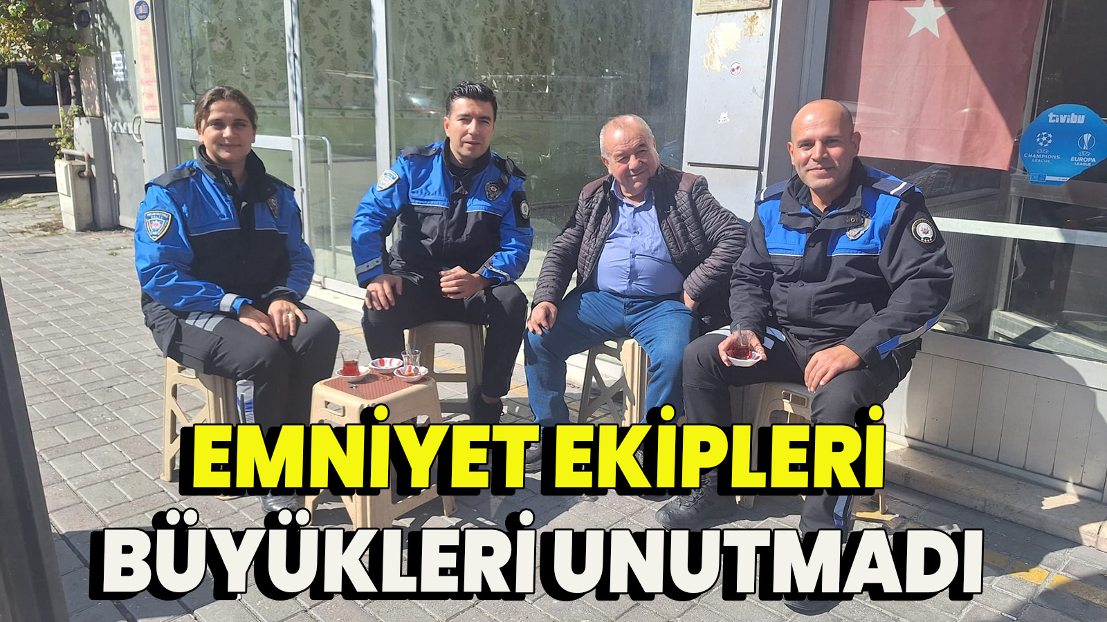 Emniyet ekipleri büyükleri unutmadı