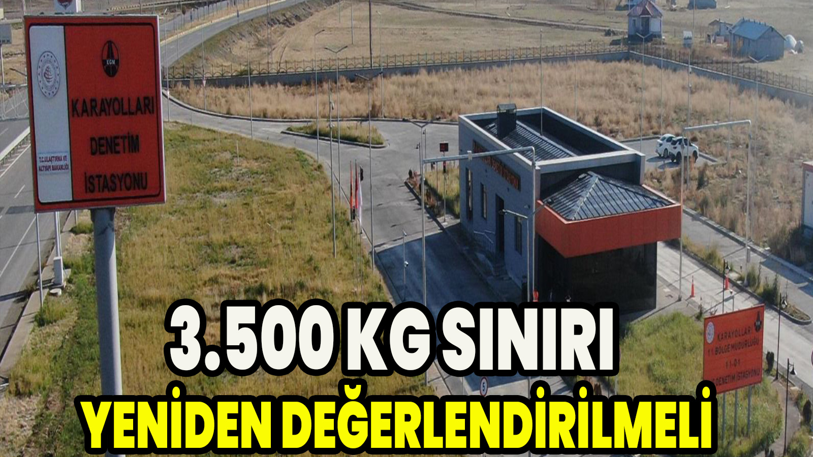 3.500 kg sınırı yeniden değerlendirilmeli