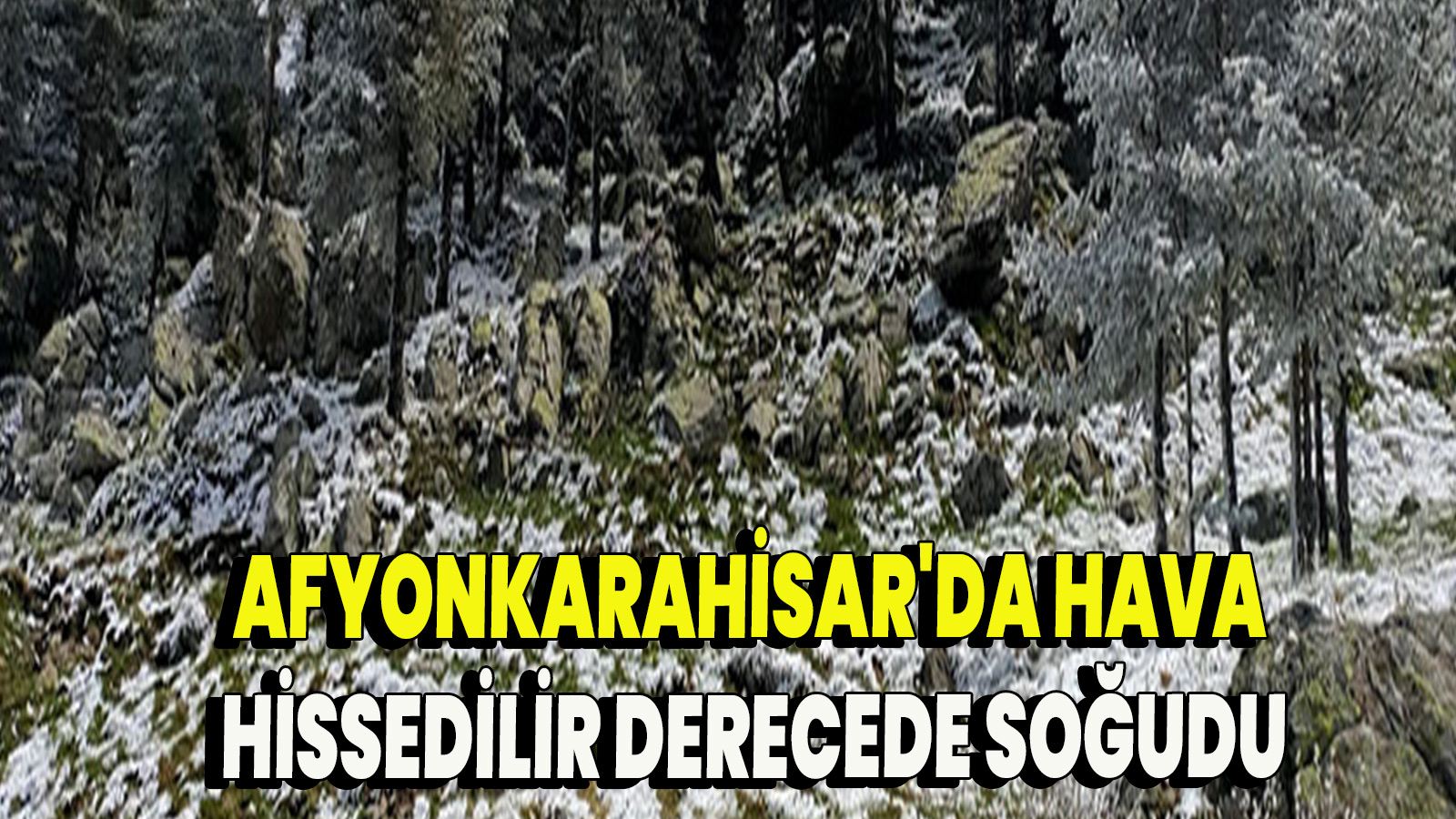 Afyonkarahisar'da hava hissedilir derecede soğudu