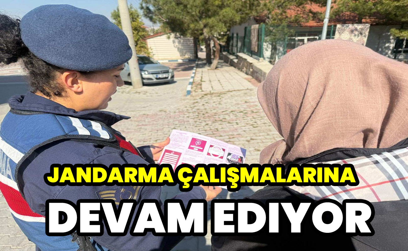 Jandarma çalışmalarına devam ediyor