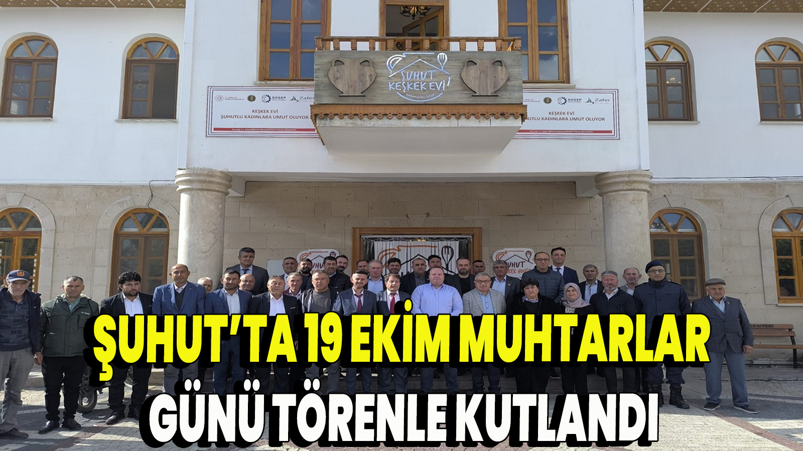 Şuhut’ta 19 Ekim Muhtarlar Günü Törenle Kutlandı