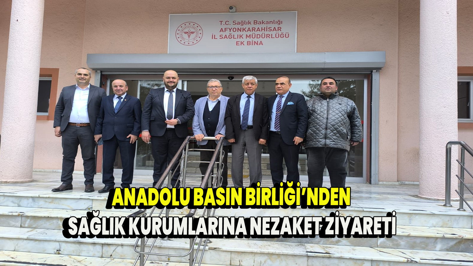 Anadolu Basın Birliği’nden Sağlık Kurumlarına Nezaket Ziyareti