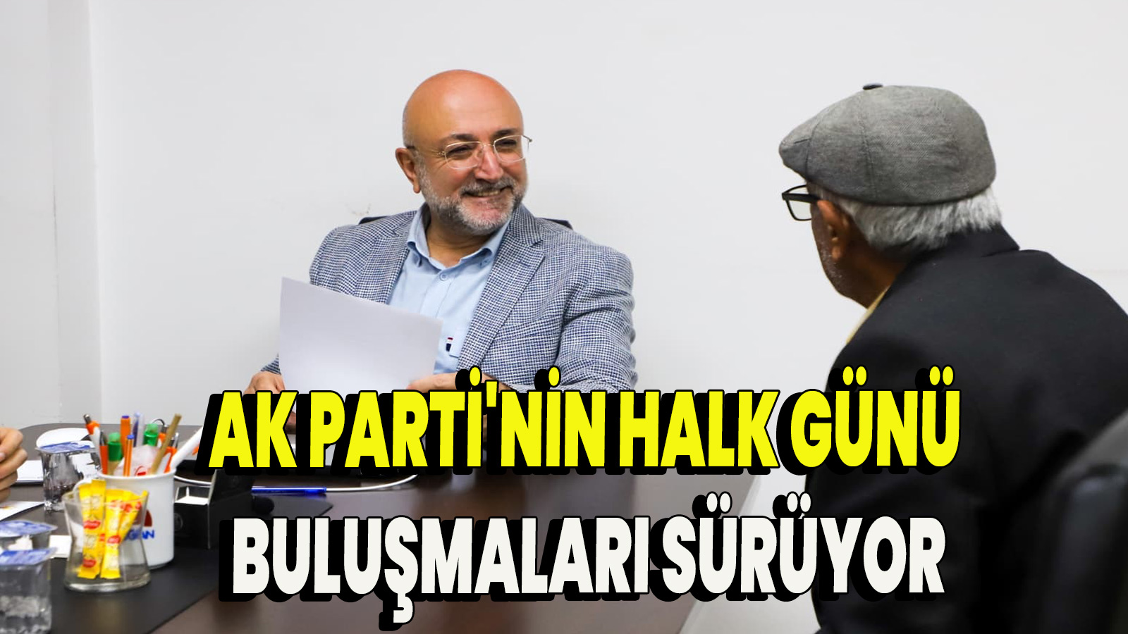 Ak Parti'nin halk günü buluşmaları sürüyor