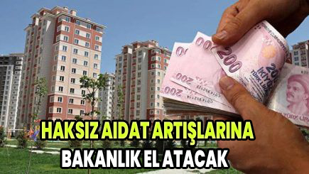 Haksız aidat artışlarına bakanlık el atacak
