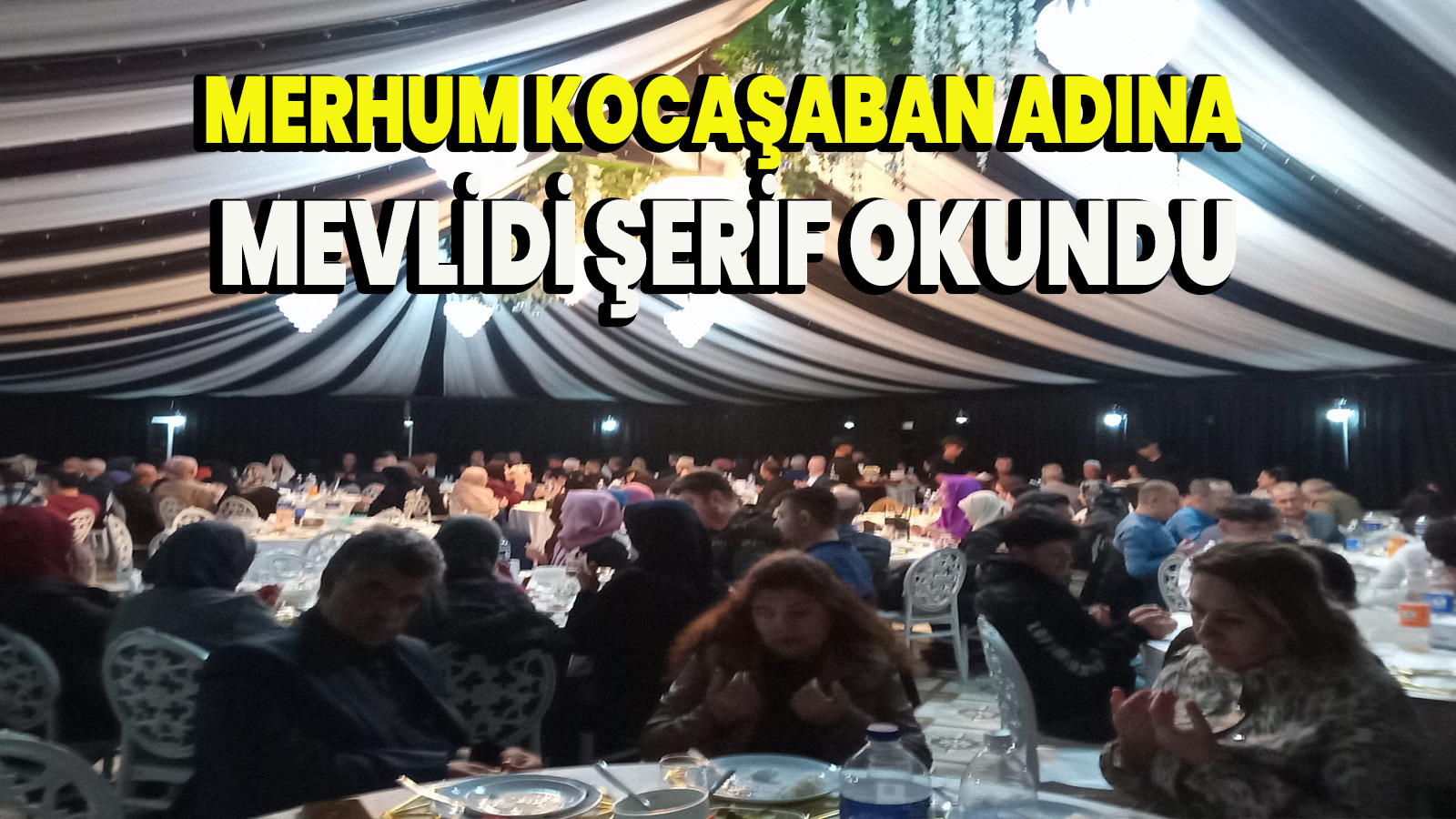 Merhum Kocaşaban adına Mevlidi Şerif okundu