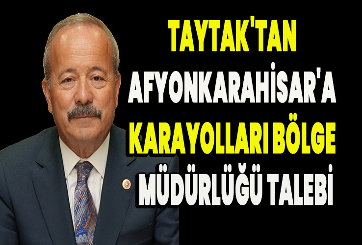 Taytak'tan Afyonkarahisar'a Karayolları Bölge  Müdürlüğü talebi
