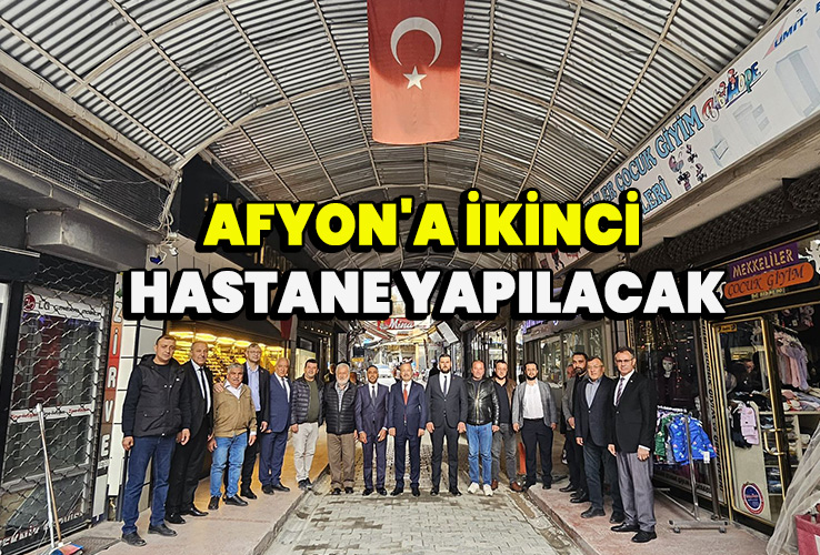 Afyon'a ikinci hastane yapılacak