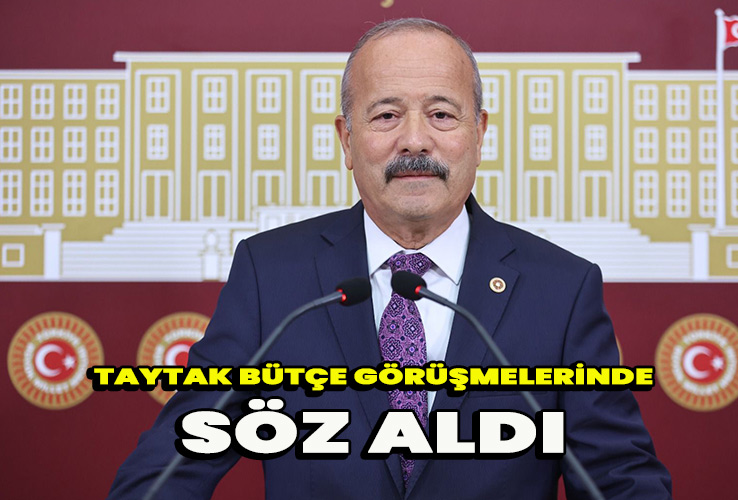Taytak bütçe görüşmelerinde söz aldı