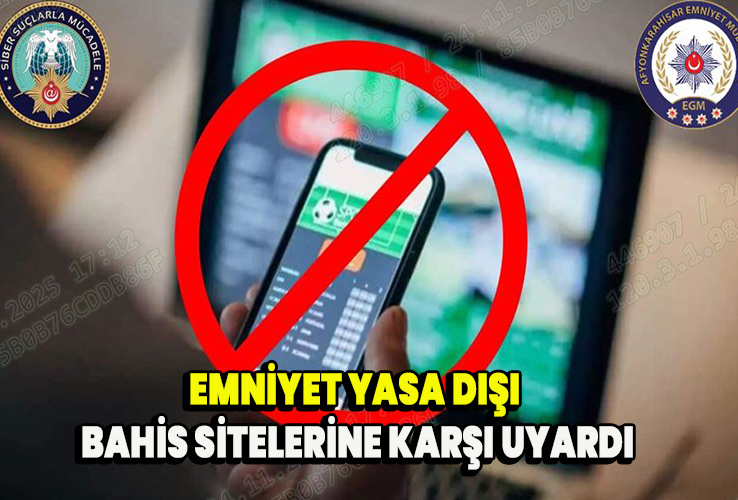Emniyet Yasa dışı bahis sitelerine karşı uyardı