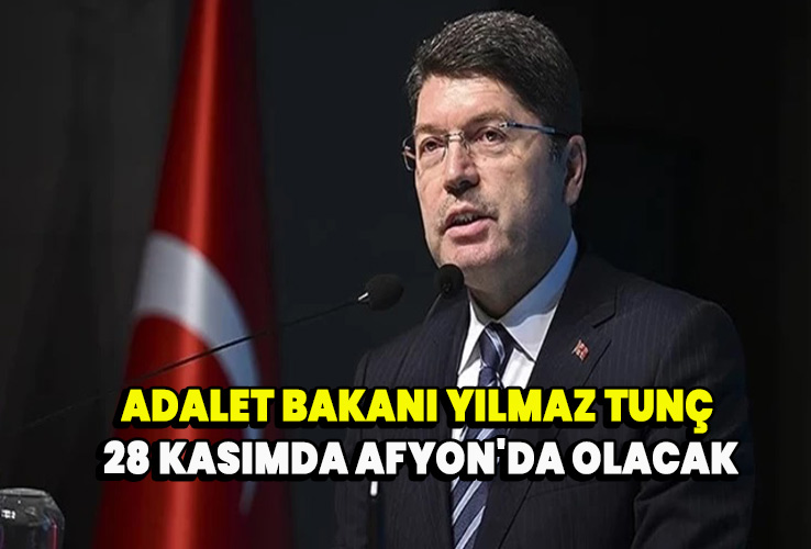 Adalet Bakanı Yılmaz Tunç 28 Kasımda Afyon'da olacak