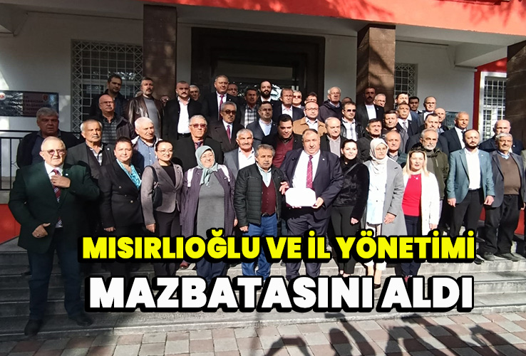 Mısırlıoğlu ve il yönetimi mazbatasını Aldı