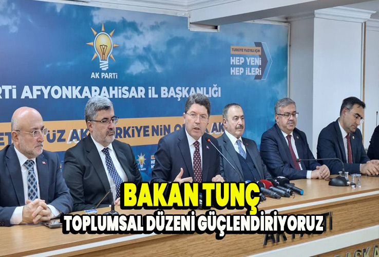 Bakan Tunç Toplumsal Düzeni Güçlendiriyoruz