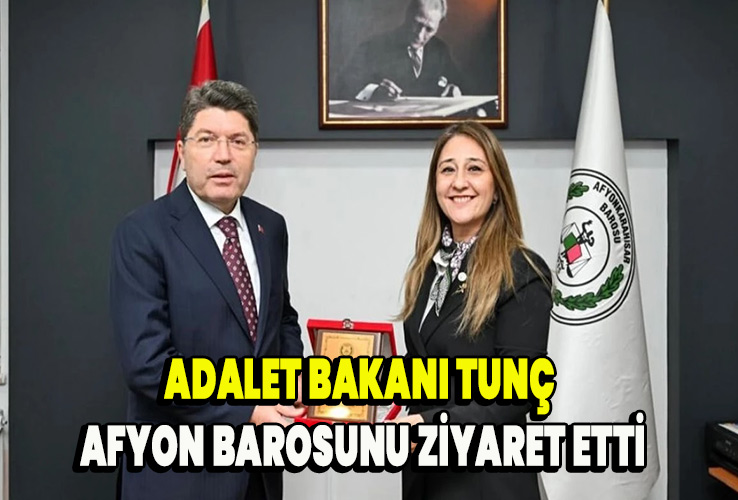 Adalet BakanıTunç Afyon barosunu ziyaret etti
