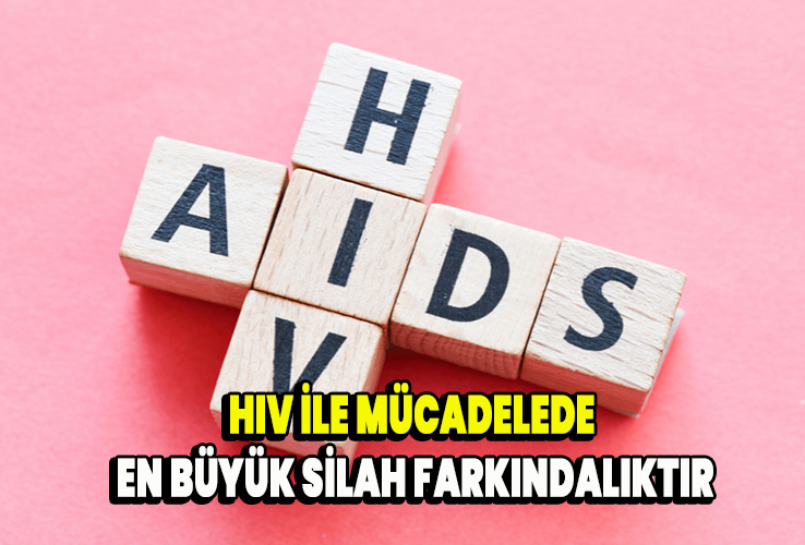 HIV ile Mücadelede En Büyük Silah Farkındalıktır