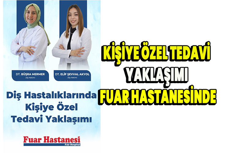 Kişiye özel tedavi yaklaşımı Fuar hastanesinde