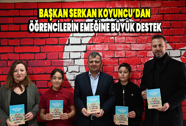 Başkan Serkan Koyuncu’dan Öğrencilerin Emeğine Büyük Destek