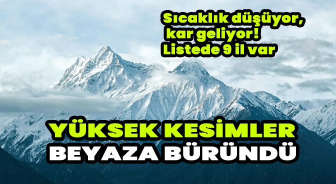Sıcaklık düşüyor, kar geliyor! Listede 9 il var