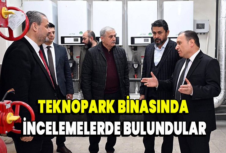 Teknopark binasında incelemelerde bulundular