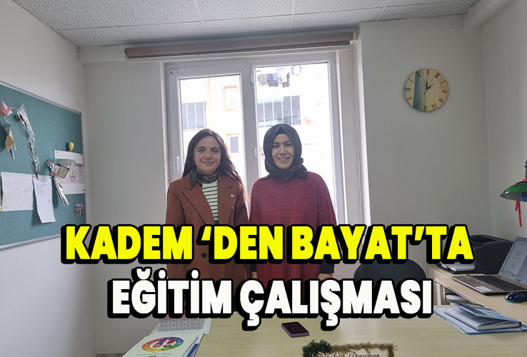 KADEM Afyonkarahisar’dan Bayat’ta Eğitim Çalışması