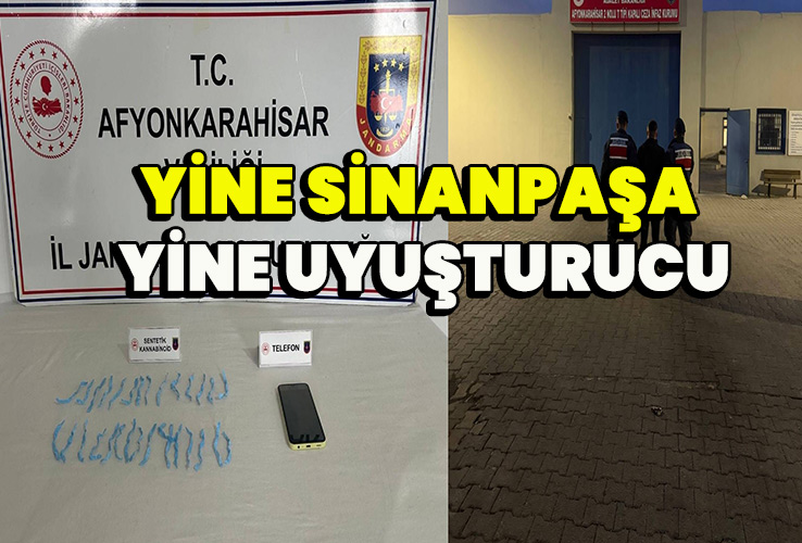 Yine Sinanpaşa yine uyuşturucu