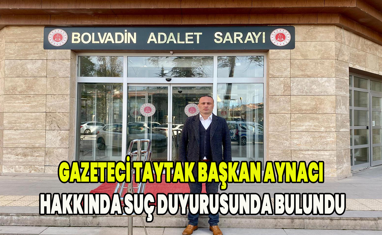 Gazeteci Taytak Başkan Aynacı Hakkında suç duyurusunda bulundu