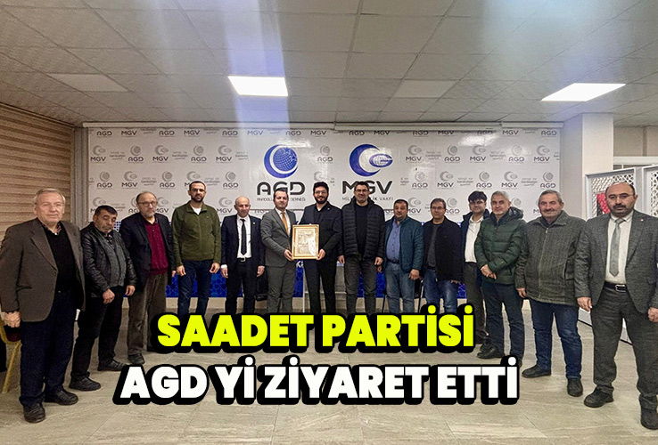 Saadet Partisinden AGD ye ziyaret