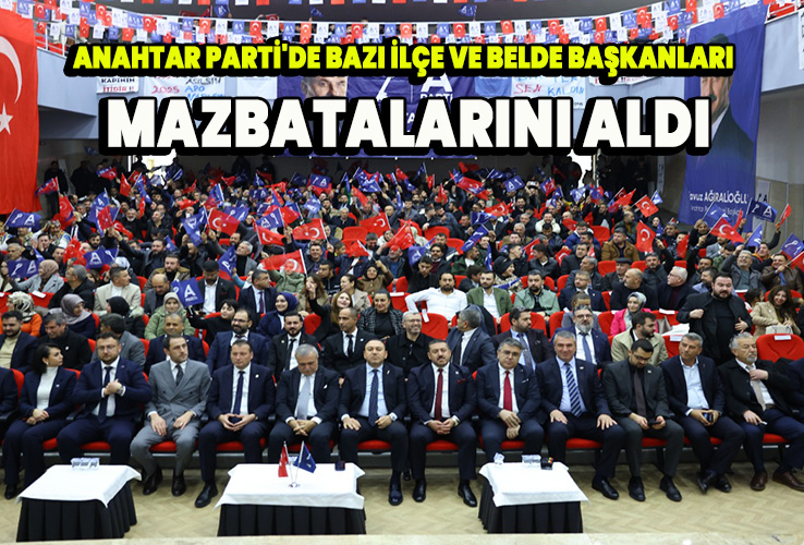 Anahtar Parti'de bazı ilçe ve belde başkanları mazbatalarını aldı