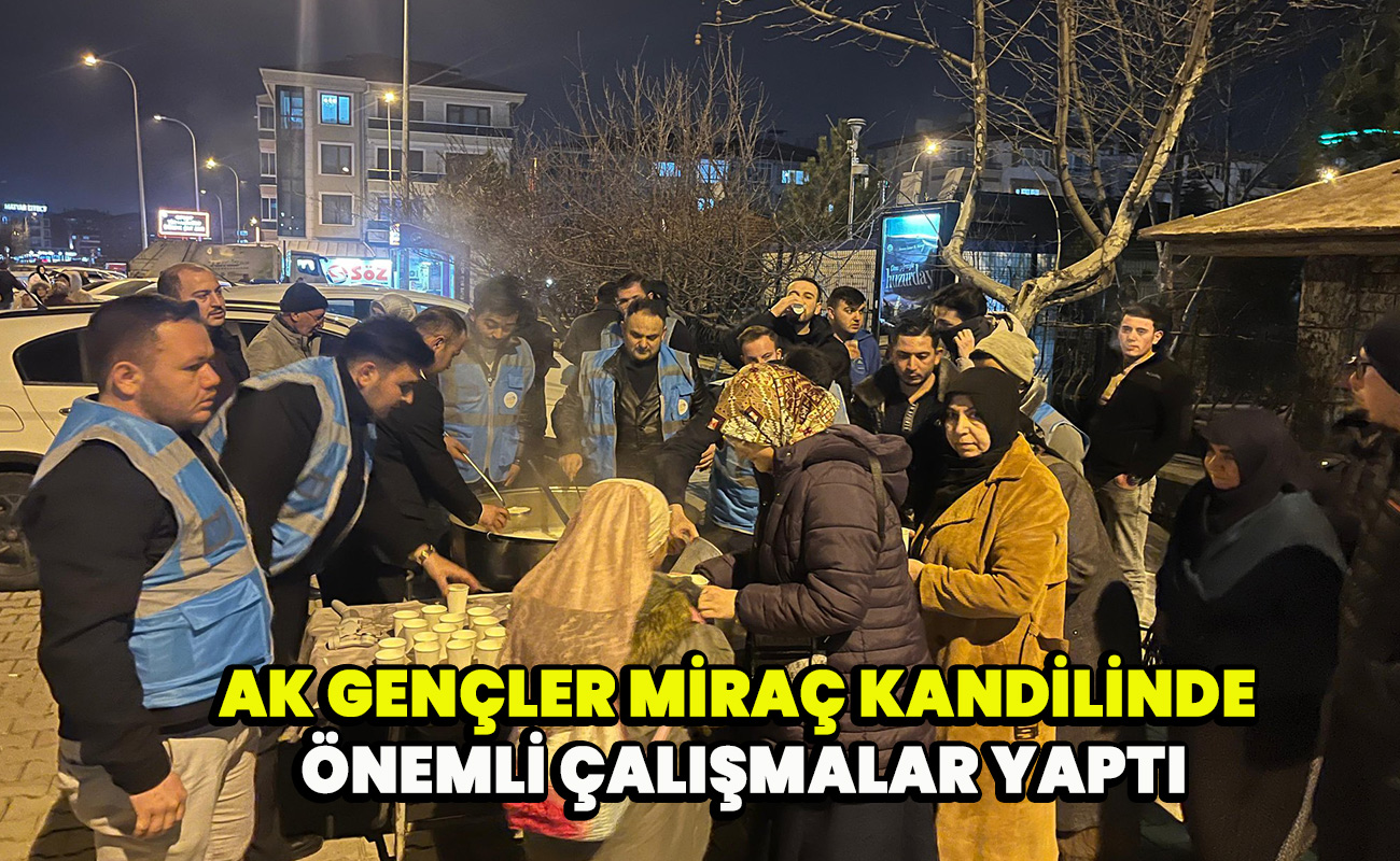 Ak Gençler Miraç Kandilinde önemli çalışmalar yaptı