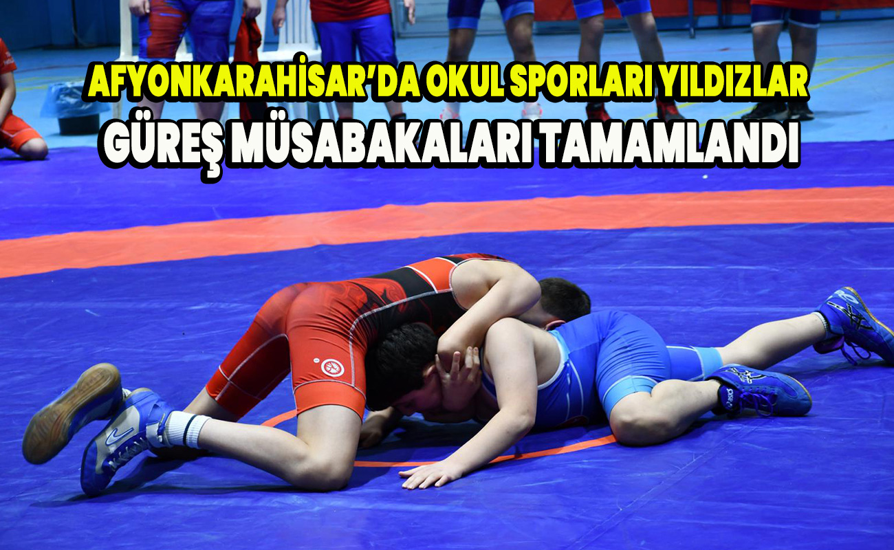 Afyonkarahisar’da Okul Sporları Yıldızlar Güreş Müsabakaları Tamamlandı