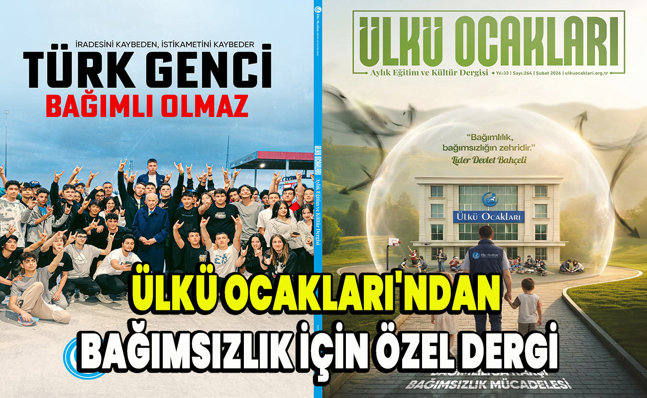Ülkü Ocakları'ndan bağımsızlık için özel dergi