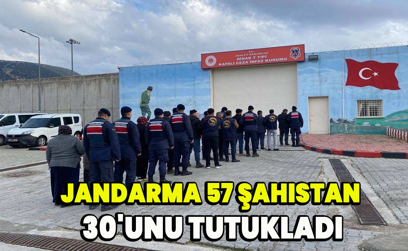 Jandarma 57 şahıstan 30'unu tutukladı