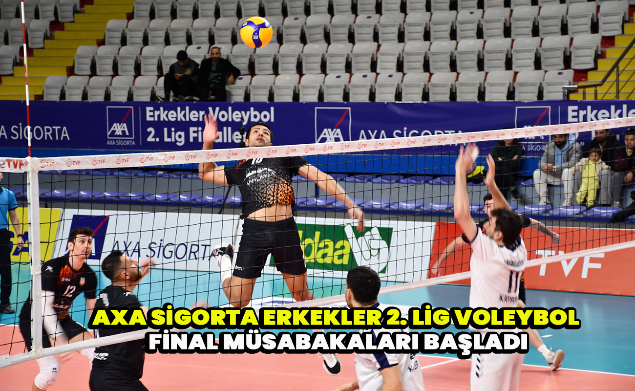 AXA Sigorta Erkekler 2. lig voleybol final müsabakaları başladı