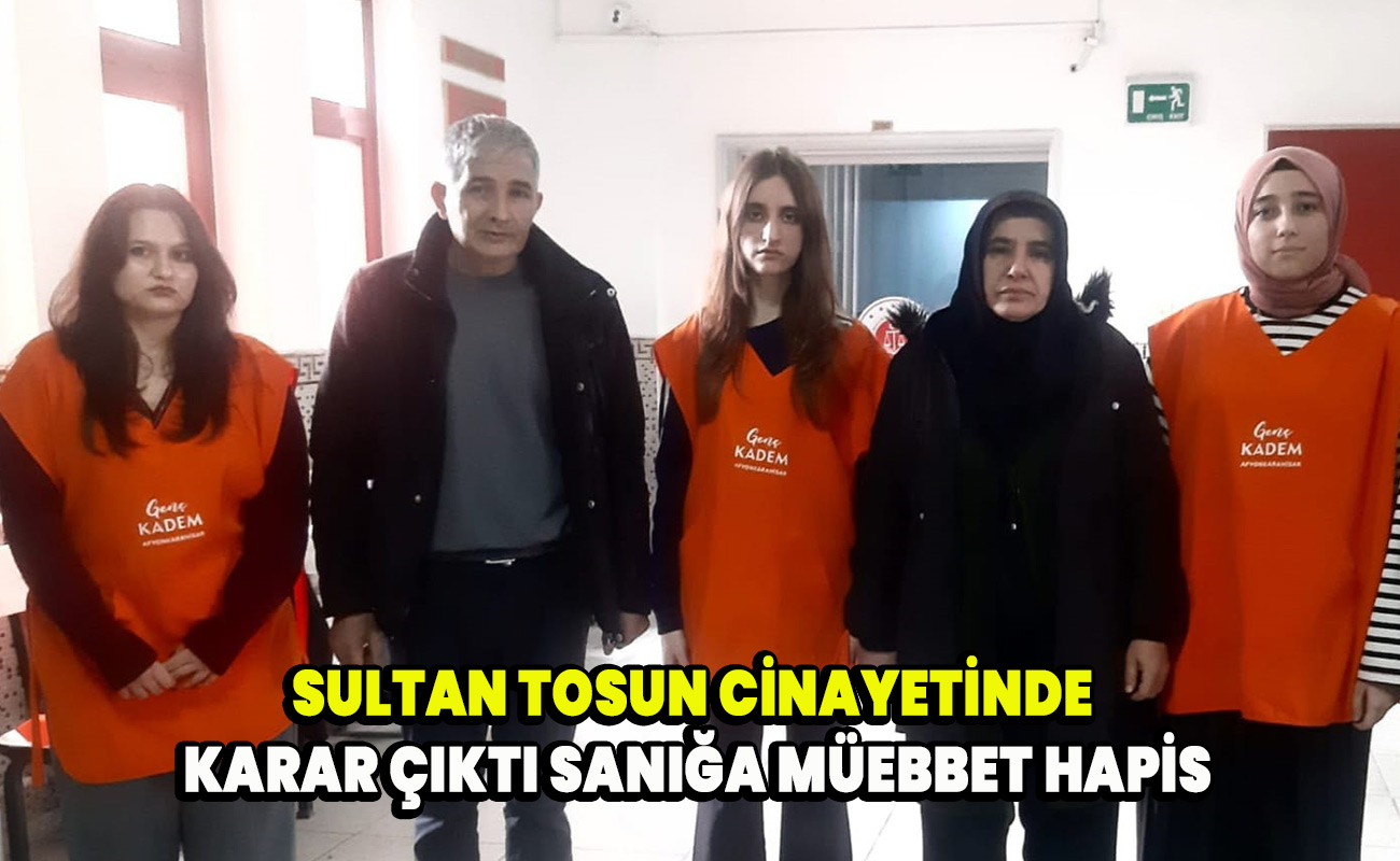 Sultan Tosun Cinayetinde Karar Çıktı Sanığa Müebbet Hapis