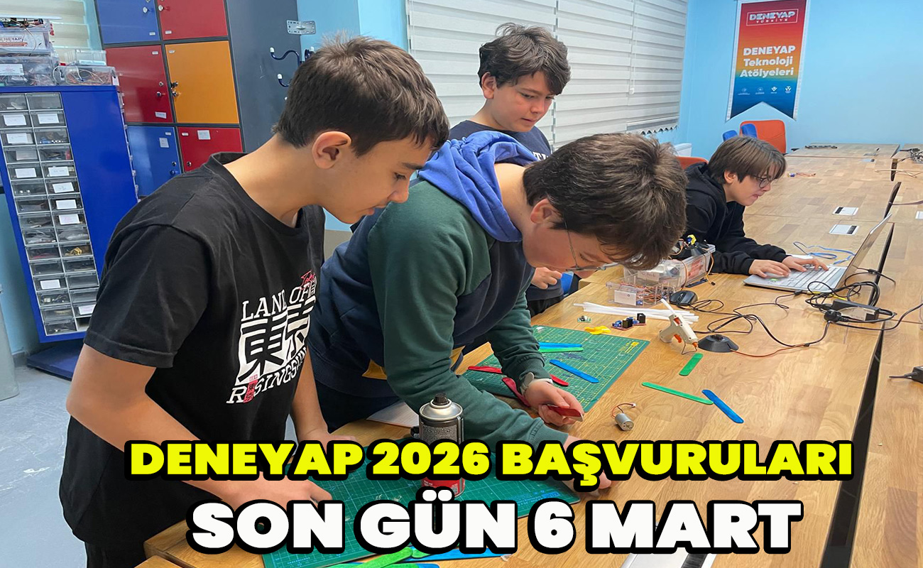 DENEYAP 2026 Başvuruları son gün 6 Mart