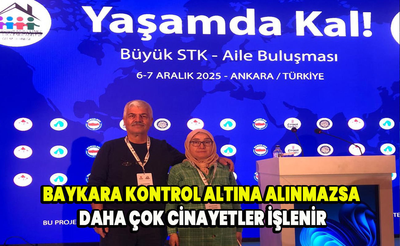 Baykara kontrol altına alınmazsa daha çok cinayetler işlenir