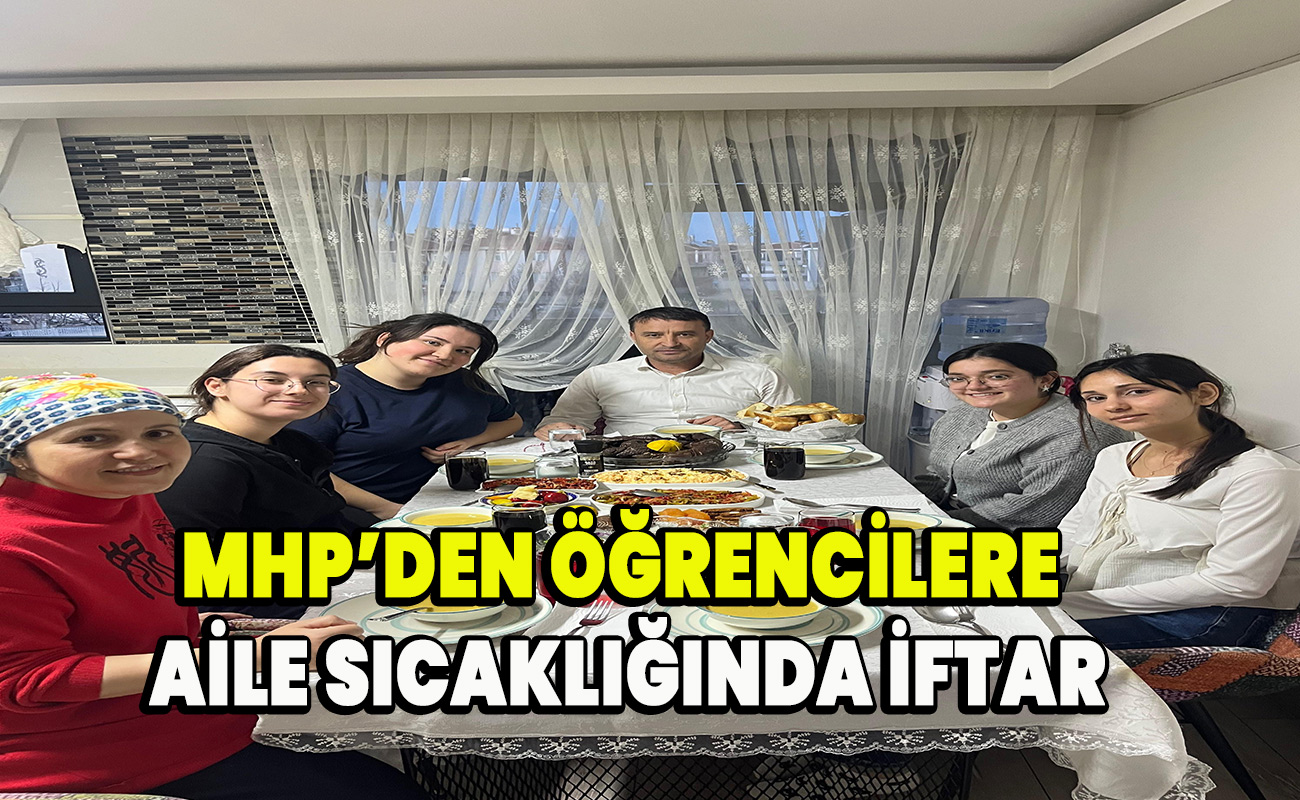 MHP’den Öğrencilere aile sıcaklığında iftar