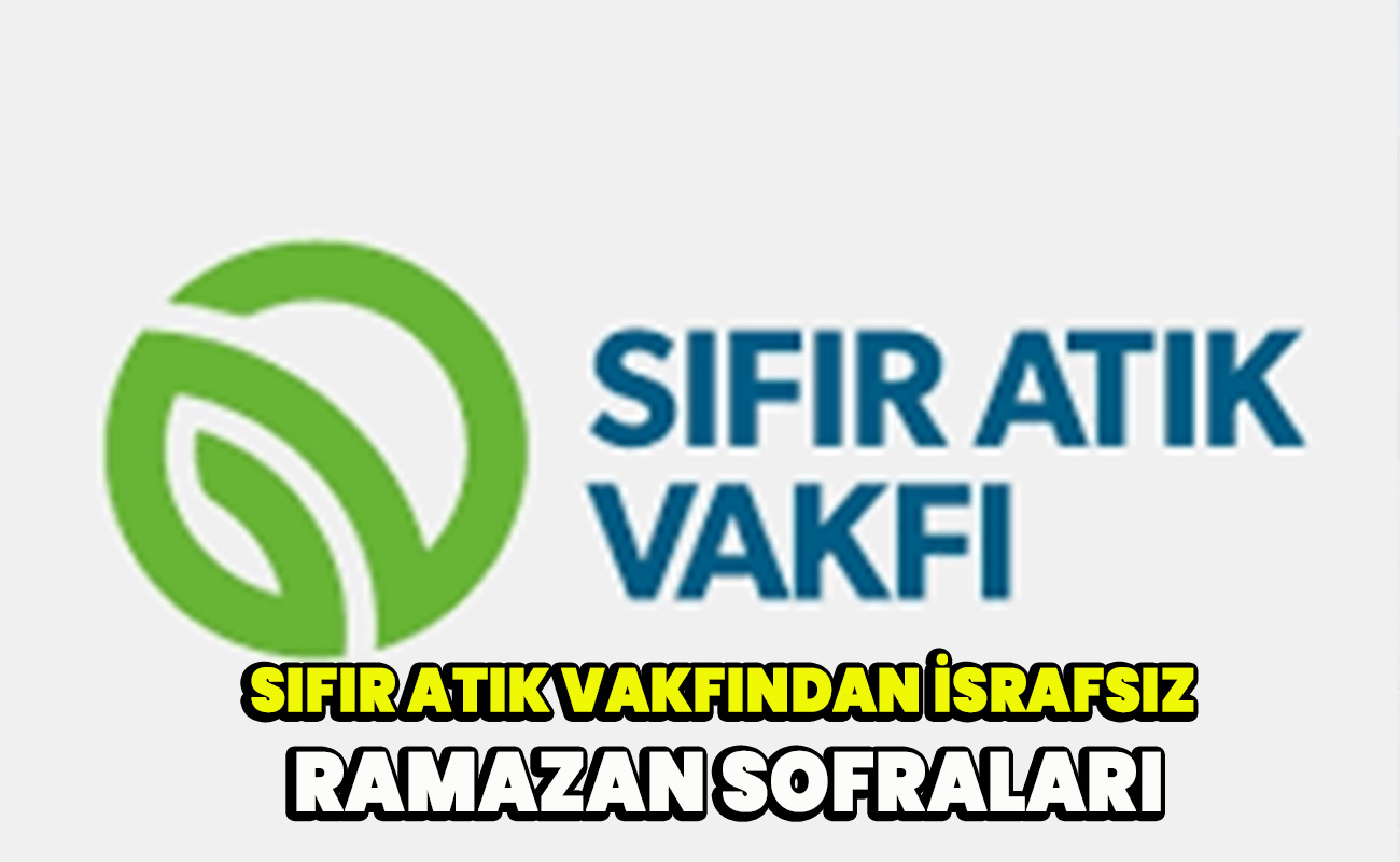 Sıfır Atık Vakfından İsrafsız Ramazan sofraları