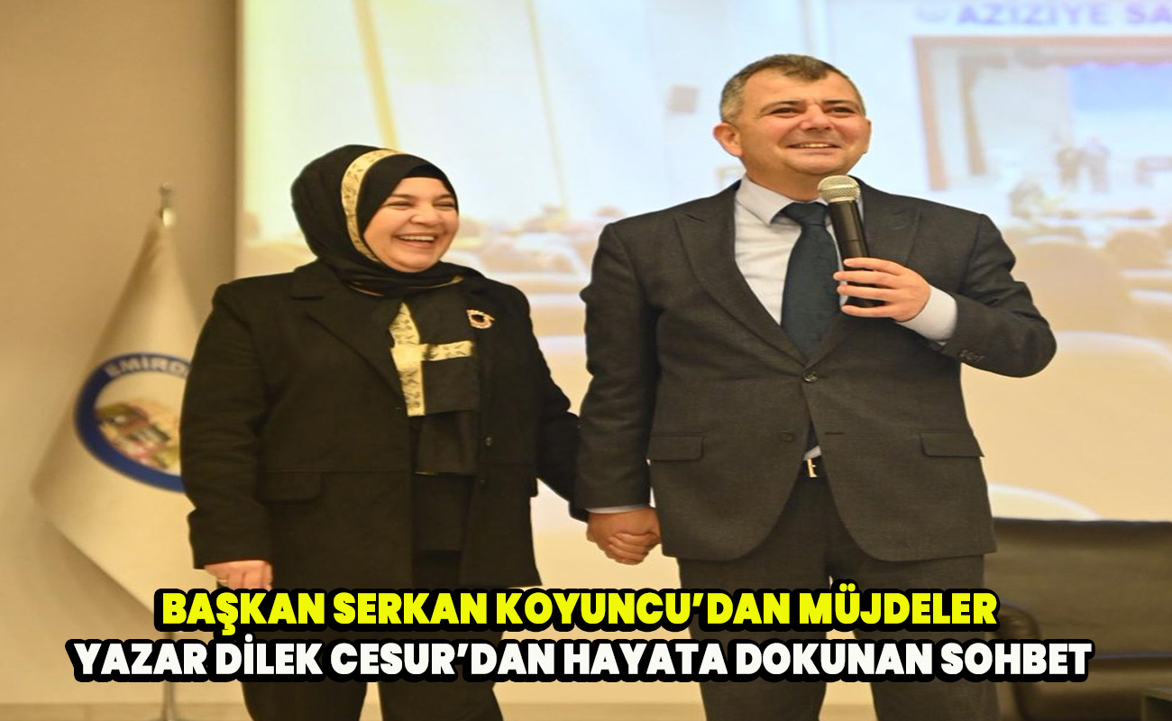 Başkan Serkan Koyuncu’dan Müjdeler, Yazar Dilek Cesur’dan Hayata Dokunan Sohbet