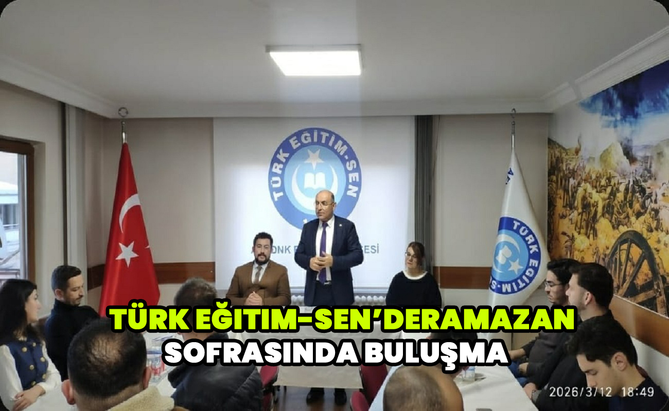 Türk Eğitim-Sen’de Ramazan Sofrasında buluşma