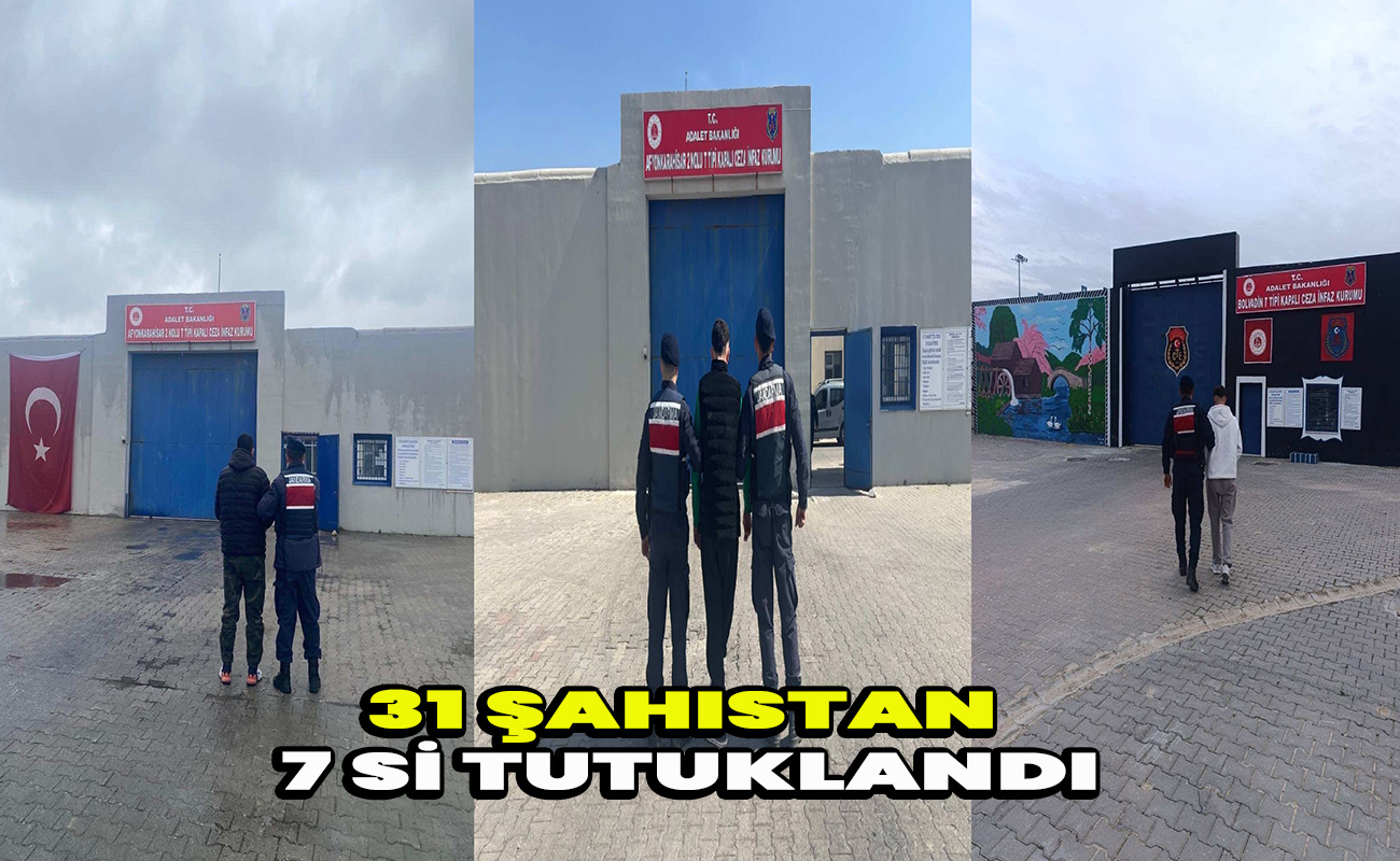 31 Şahıstan 7 si tutuklandı