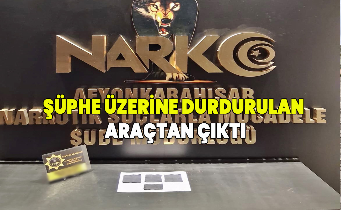 Şüphe üzerine durdurulan araçtan çıktı