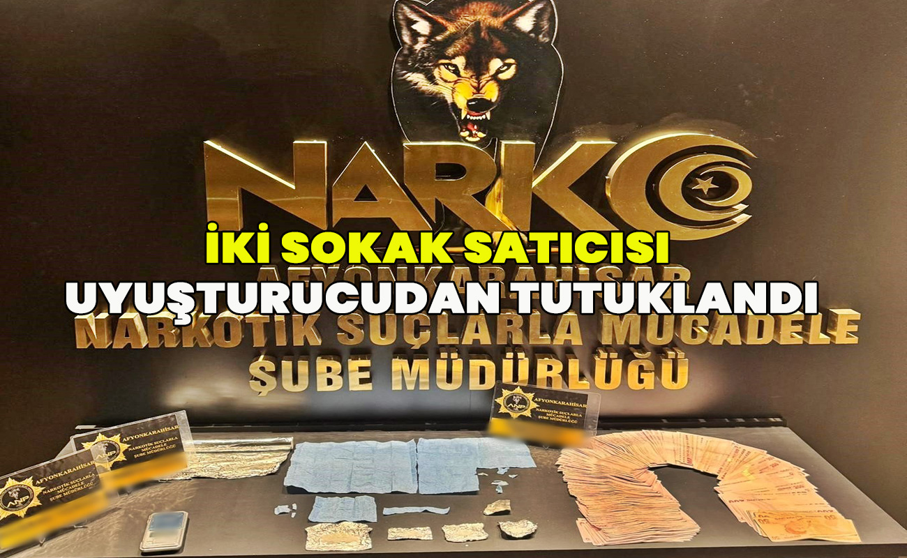 İki sokak satıcısı uyuşturucudan tutuklandı