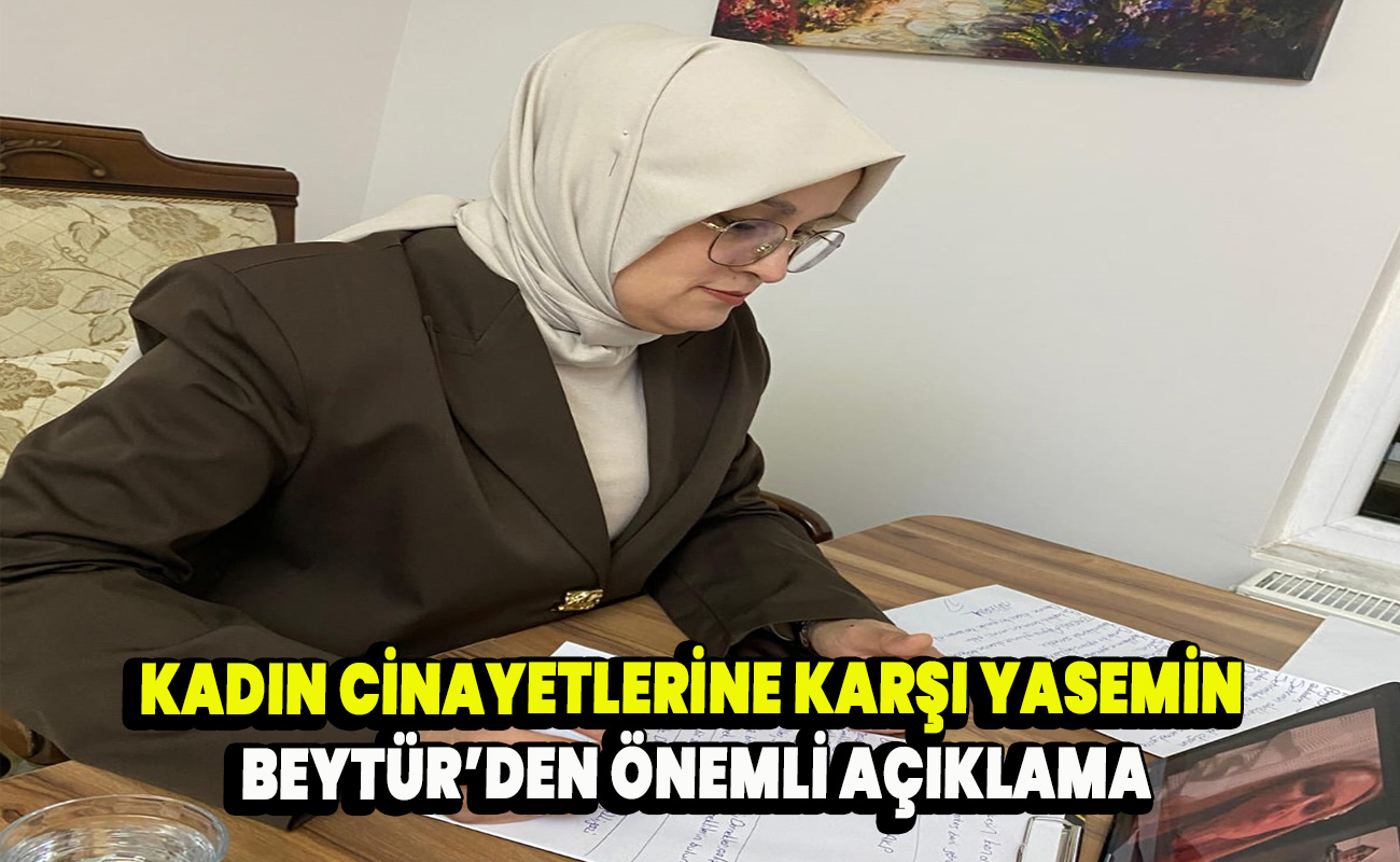 Kadın Cinayetlerine Karşı Yasemin Beytür’den Önemli Açıklama