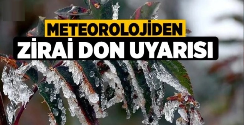 Meteoroloji uyardı zirai don beklenyor