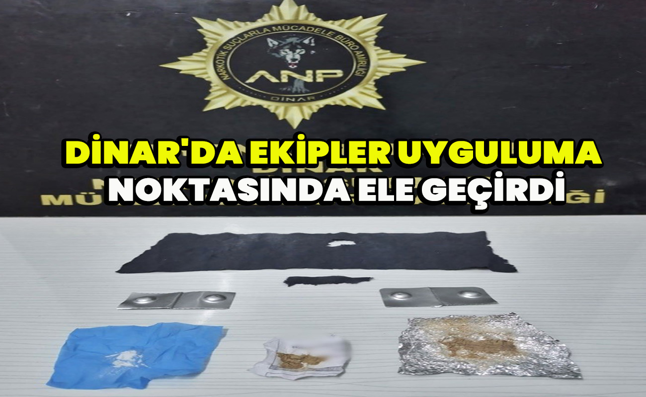 Dinar'da ekipler uyguluma noktasında ele geçirdi